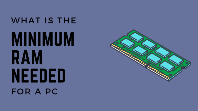 What Is The Minimum RAM Needed For A PC
