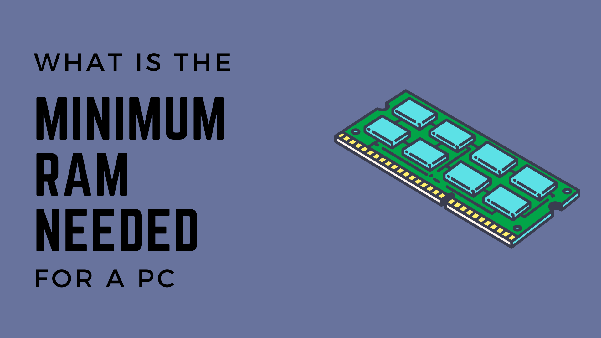 What Is The Minimum RAM Needed For A PC