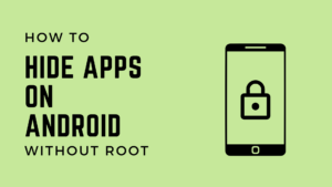 How To Hide Apps On Android Without Root